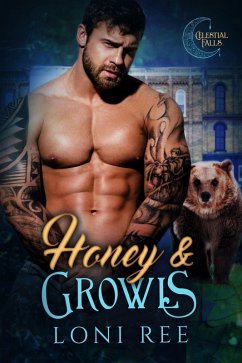 Honey & Growls (Celestial Falls, #2) (eBook, ePUB) - Ree, Loni