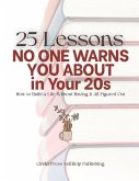 25 Lessons No One Warns You About in Your 20s: How to Build a Life Without Having It All Figured Out (eBook, ePUB)