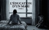L'Education d'un Mari tome1 (l'éducation d'un mari, #1) (eBook, ePUB)
