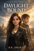 Daylight Bound: Book One - The Daylight Chronicles (eBook, ePUB)