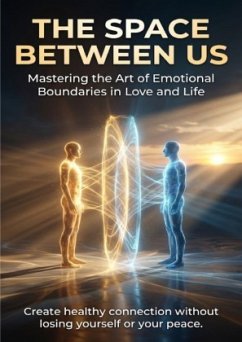 The Space Between Us: Mastering the Art of Emotional Boundaries in Love and Life