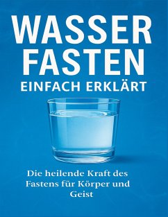 Wasserfasten einfach erklärt