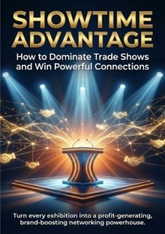 Cover Showtime Advantage: How to Dominate Trade Shows and Win Powerful Connections