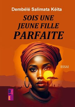 Sois une jeune fille parfaite - Salimata Kéita, Dembélé