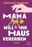 Mama will ihr Haus vererben