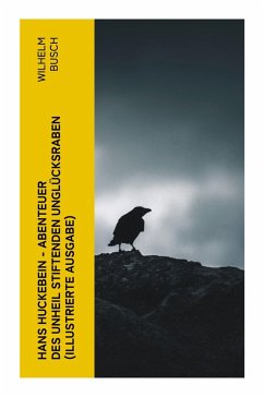 Cover Hans Huckebein - Abenteuer des Unheil stiftenden Unglücksraben (Illustrierte Ausgabe)