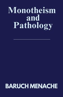 Monotheism and Pathology - Menache, Baruch
