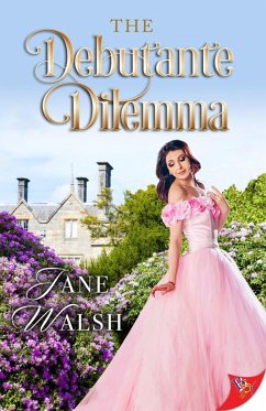 The Debutante Dilemma (eBook, ePUB) - Walsh, Jane