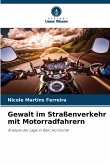 Gewalt im Straßenverkehr mit Motorradfahrern