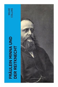 Fräulein Minna und der Reitknecht - Collins, Wilkie Fräulein Minna und der Reitknecht - Collins, Wilkie