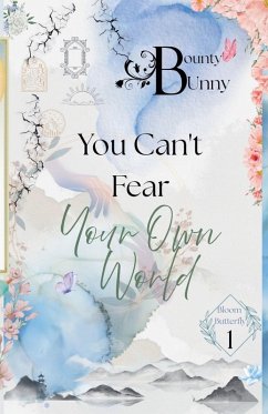 You Can't Fear Your Own World - Bunny, Bounty You Can't Fear Your Own World - Bunny, Bounty