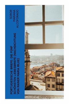 Cover Portugiesische Briefe: die fünf schönsten Liebesbriefe (Nachdichtung von Rainer Maria Rilke)