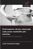 Postrzeganie obrazu w¿asnego cia¿a przez nastolatki p¿ci ¿e¿skiej