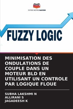 Cover MINIMISATION DES ONDULATIONS DE COUPLE DANS UN MOTEUR BLD EN UTILISANT UN CONTROLE PAR LOGIQUE FLOUE