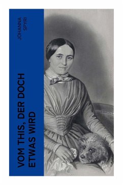 Vom This, der doch etwas wird - Spyri, Johanna