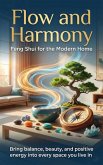 Flow and Harmony: Feng Shui for the Modern Home (eBook, ePUB)