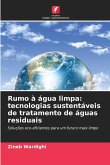 Rumo à água limpa: tecnologias sustentáveis de tratamento de águas residuais Rumo à água limpa: tecnologias sustentáveis de tratamento de águas residuais