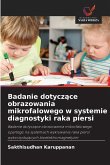 Badanie dotycz¿ce obrazowania mikrofalowego w systemie diagnostyki raka piersi