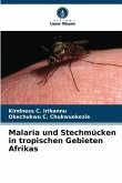 Malaria und Stechmücken in tropischen Gebieten Afrikas