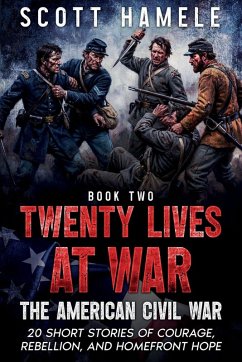 Twenty Lives at War - The American Civil War - Hamele, Scott