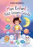 Mon Enfant - Petit Univers Céleste Mon Enfant - Petit Univers Céleste