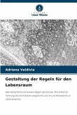 Gestaltung der Regeln für den Lebensraum Gestaltung der Regeln für den Lebensraum