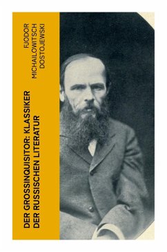 Der Großinquisitor: Klassiker der russischen Literatur - Dostojewski, Fjodor Michailowitsch Der Großinquisitor: Klassiker der russischen Literatur - Dostojewski, Fjodor Michailowitsch