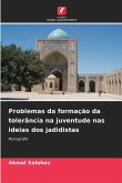 Problemas da formação da tolerância na juventude nas ideias dos jadidistas Problemas da formação da tolerância na juventude nas ideias dos jadidistas