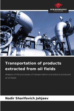 Transportation of products extracted from oil fields - Jahjaev, Nodir Sharifovich