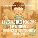 La Verdad Hace Pequeñas las Mentiras La Verdad Hace Pequeñas las Mentiras