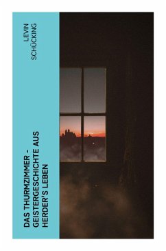 Das Thurmzimmer - Geistergeschichte aus Herder's Leben - Schücking, Levin
