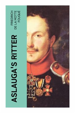 Aslauga's Ritter - la Fouqué, Friedrich Motte