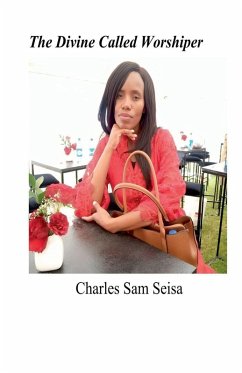 The Divine Called Worshiper - Seisa, Charles Sam The Divine Called Worshiper - Seisa, Charles Sam
