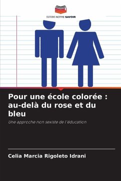 Pour une école colorée : au-delà du rose et du bleu - Idrani, Celia Marcia Rigoleto