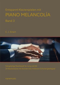 Entspannt Klavierspielen mit Piano Melancolía - Emert, C. J.