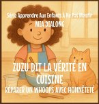 Zuzu Dit La Vérité Sur La Cuisine Zuzu Dit La Vérité Sur La Cuisine