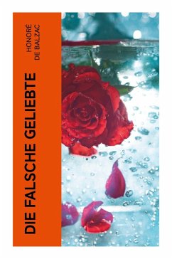Die falsche Geliebte - Balzac, Honoré de