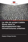 Le rôle du projet Cobble Stone dans le développement des infrastructures urbaines