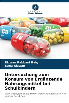 Untersuchung zum Konsum von Ergänzende Nahrungsmittel bei Schulkindern - Baig, Rizwan Rabbani;Rizwan, Sana