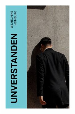 Unverstanden - Heimburg, Wilhelmine Unverstanden - Heimburg, Wilhelmine