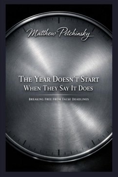 The Year Doesn't Start When They Say It Does - Petchinsky, Matthew