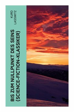 Bis zum Nullpunkt des Seins (Science-Fiction-Klassiker) - Laßwitz, Kurd