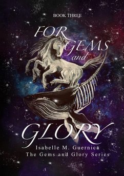 For Gems and Glory - Guernica, Isabelle M