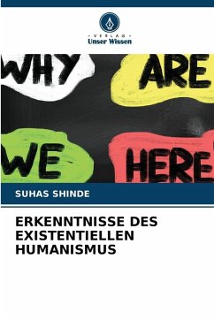 ERKENNTNISSE DES EXISTENTIELLEN HUMANISMUS - Shinde, Suhas