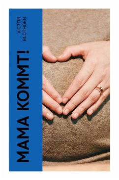 Mama kommt! - Blüthgen, Victor