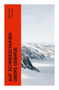 Auf Schneeschuhen übers Gebirge - Nansen, Fridtjof