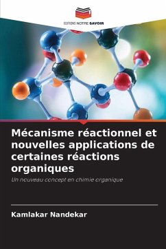 Mécanisme réactionnel et nouvelles applications de certaines réactions organiques - Nandekar, Kamlakar