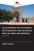 Les problèmes de la formation de la tolérance chez les jeunes dans les idées des jadidistes