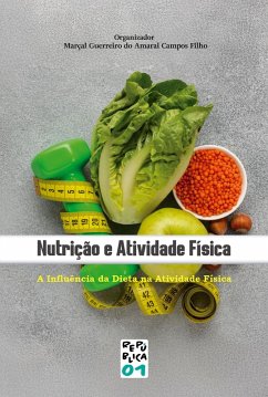 Nutrição e Atividade Física (eBook, ePUB) - Filho, Marçal Guerreiro do Amaral Campos