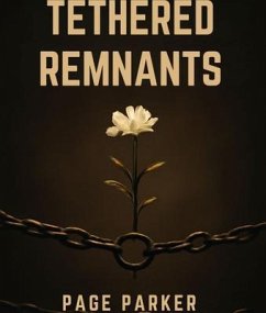 Tethered Remnants (eBook, ePUB) - Parker, Page